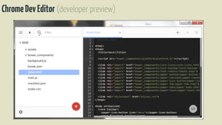 ChromeDevEditor (developer preview)
 