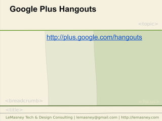 Google Plus Hangouts
http://plus.google.com/hangouts
 