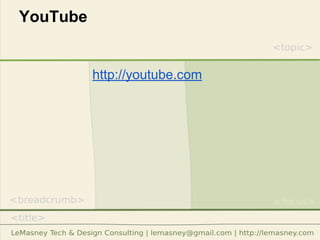 YouTube
http://youtube.com
 