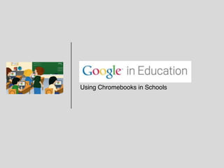 Using Chromebooks in Schools
 
