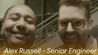 Alex Russell - Senior Engineer
 