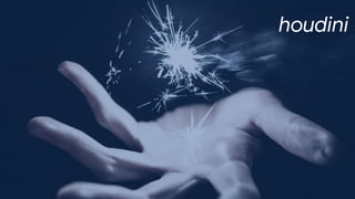 houdini
 
