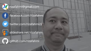 github.com/rizafahmi
slideshare.net/rizafahmi
rizafahmi@gmail.com
twiCer.com/rizafahmi22
facebook.com/rizafahmi
 