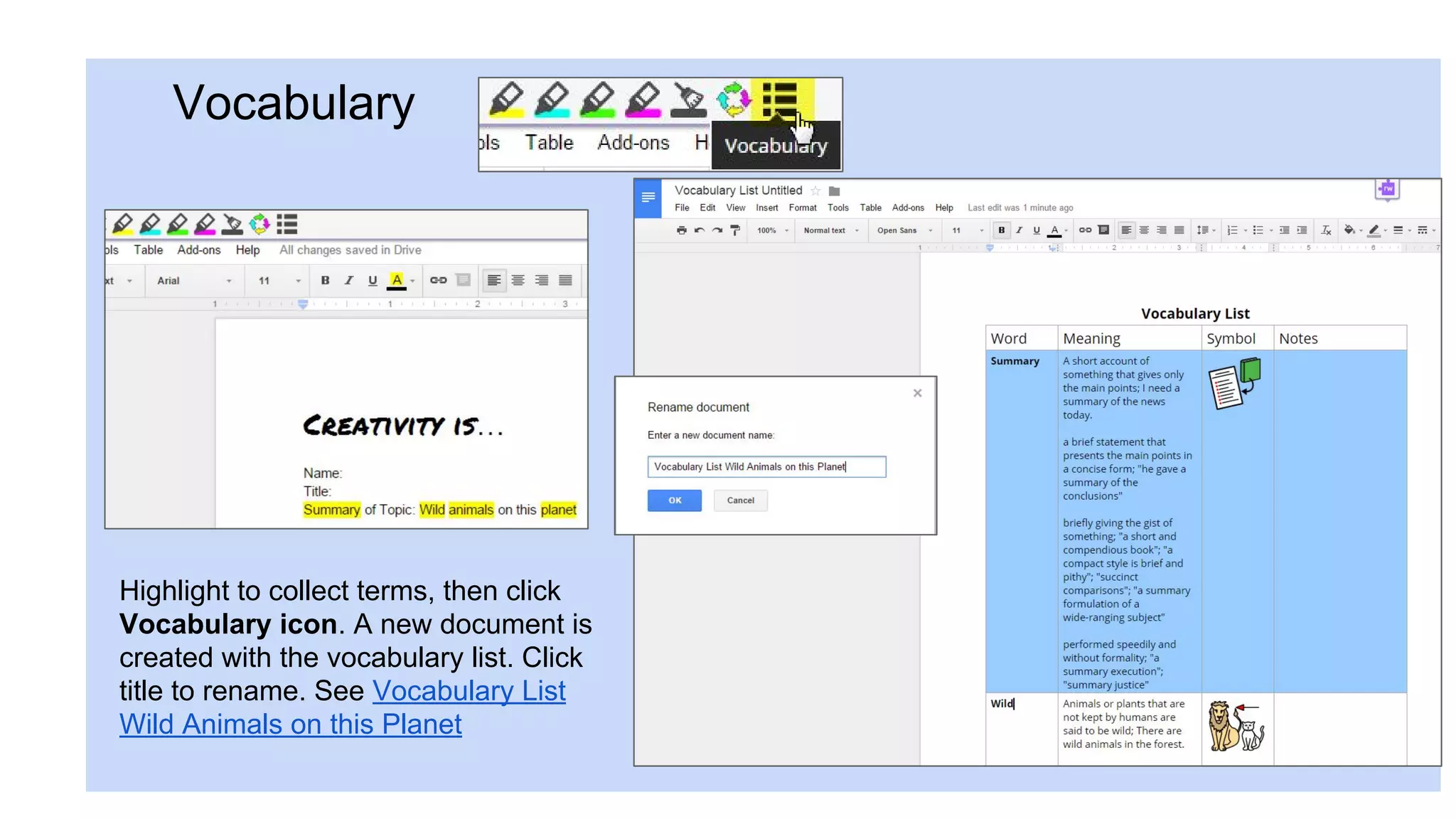 Vocabulary
Highlight to collect terms, then click
Vocabulary icon. A new document is
created with the vocabulary list. Click
title to rename. See Vocabulary List
Wild Animals on this Planet
 