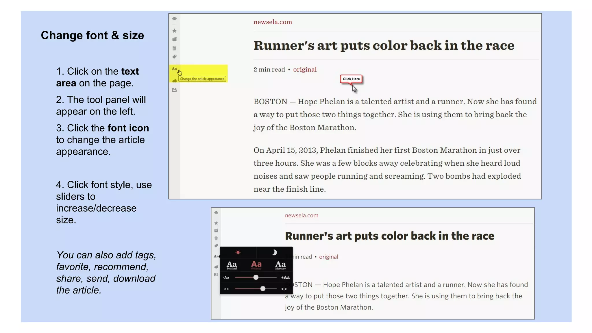Change font & size
1. Click on the text
area on the page.
2. The tool panel will
appear on the left.
3. Click the font icon
to change the article
appearance.
4. Click font style, use
sliders to
increase/decrease
size.
You can also add tags,
favorite, recommend,
share, send, download
the article.
 