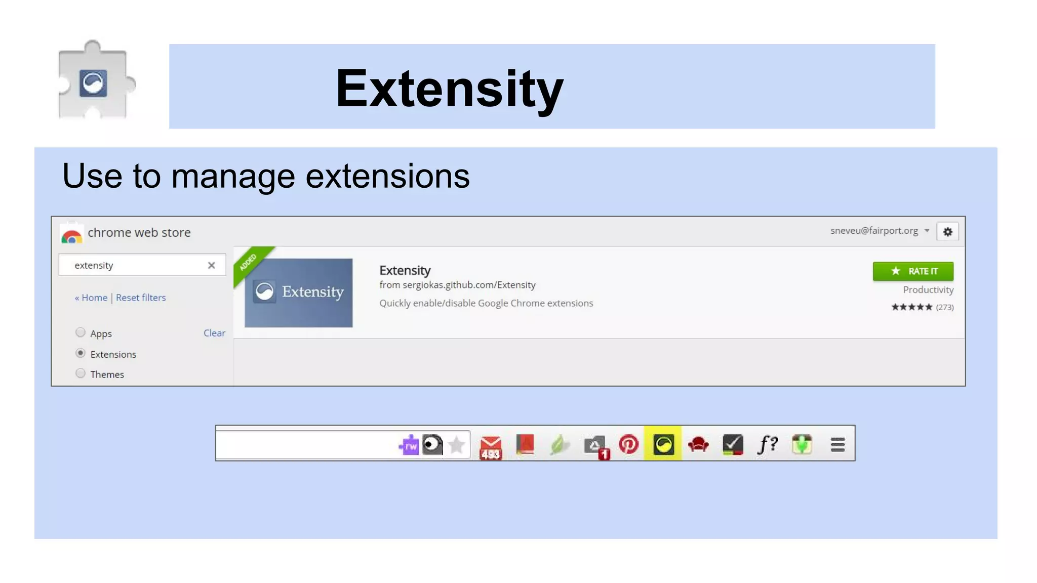 Extensity
Use to manage extensions
 