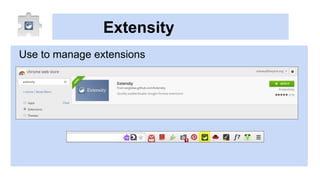 Extensity
Use to manage extensions
 