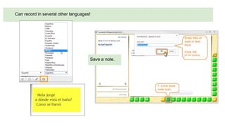 Can record in several other languages!
Save a note.
 