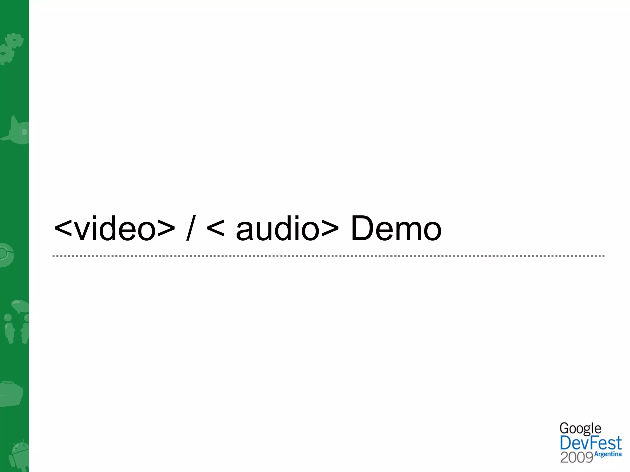 <video> / < audio> Demo
 