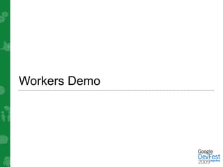 Workers Demo
 