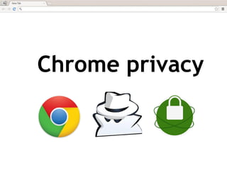 Chrome privacy
 