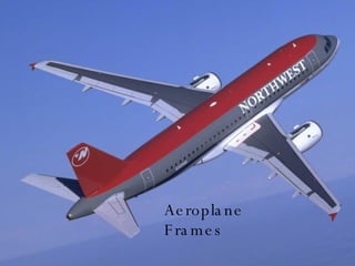 Aeroplane  Frames 