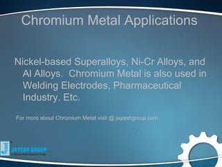 Chromium Metal Supplier - Jayesh Group | PPT