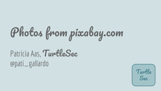 P f .
Patricia Aas, T S
@pati_gallardo
T
S
 