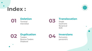 Chromosomal aberrations (structural)