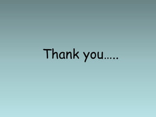 Thank you…..
 