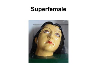 Superfemale
 