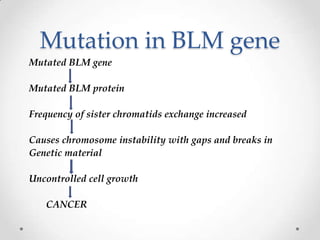 Blm Mutation Chromosomal breakage syndrome | PPTX