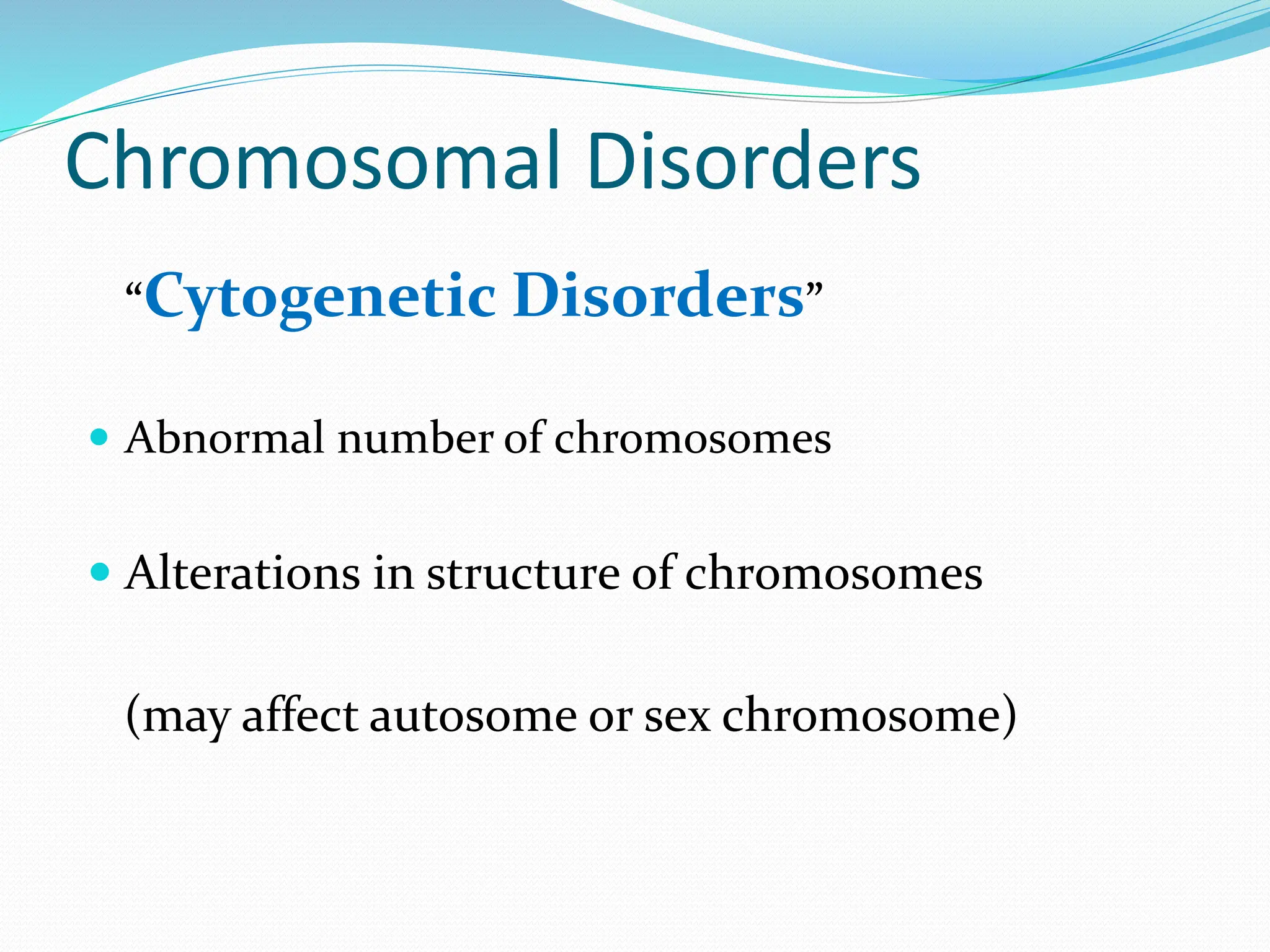 chromosomal disorders and its type and sign symptoms | PPT