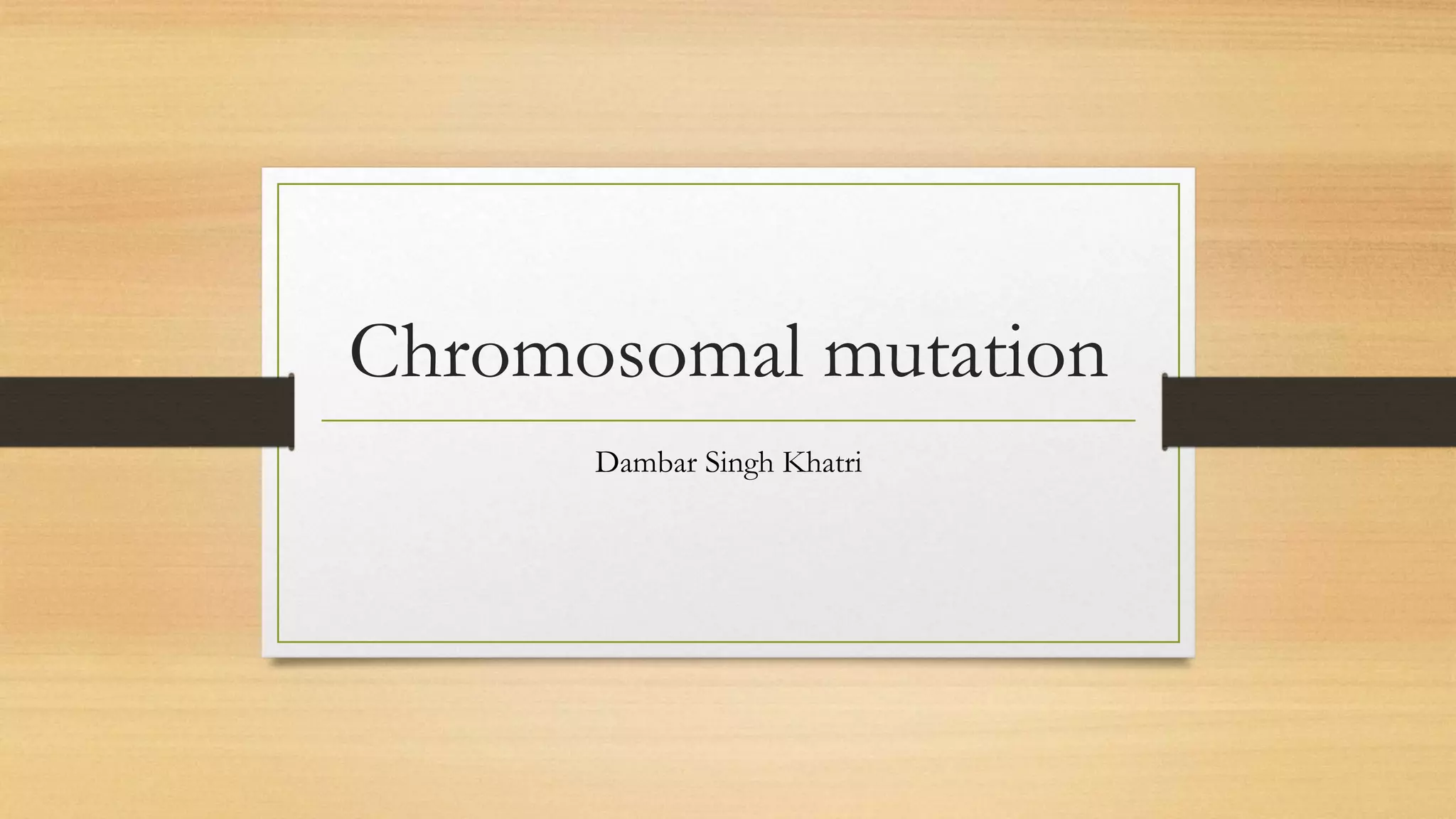 Chromosomal mutation/class 12 biology PPT