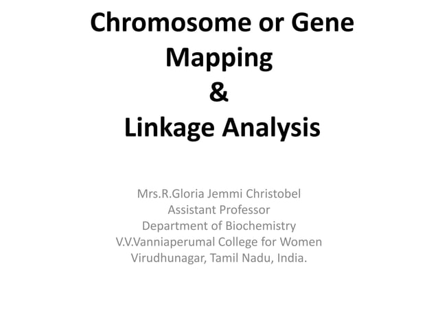 Chromosome or gene mapping &Linkage analysis | PPTX | Genetics | Science
