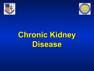 Chronic KidneyChronic Kidney
DiseaseDisease
 