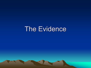 The Evidence
 