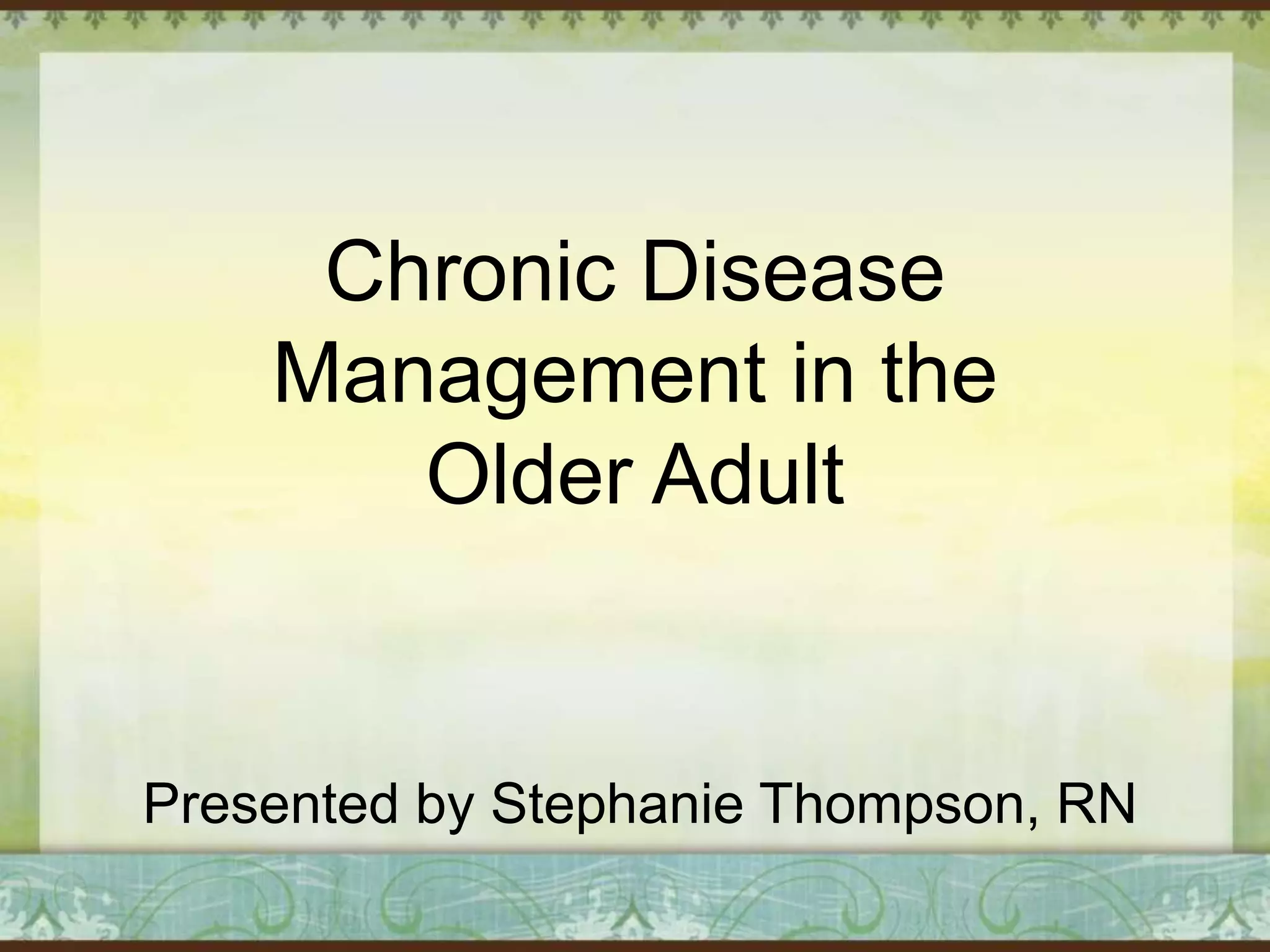 Chronic disease management in the older adult | PPTX