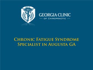 Chronic Fatigue Syndrome
Specialist in Augusta GA
 
