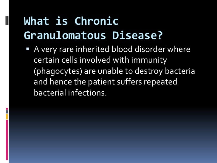 Chronic granulomatous disease