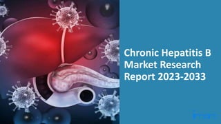 Chronic Hepatitis B
Market Research
Report 2023-2033
 