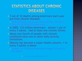 Chronic diseases are among the most common, costly, and preventable of all health problems in the U.S.