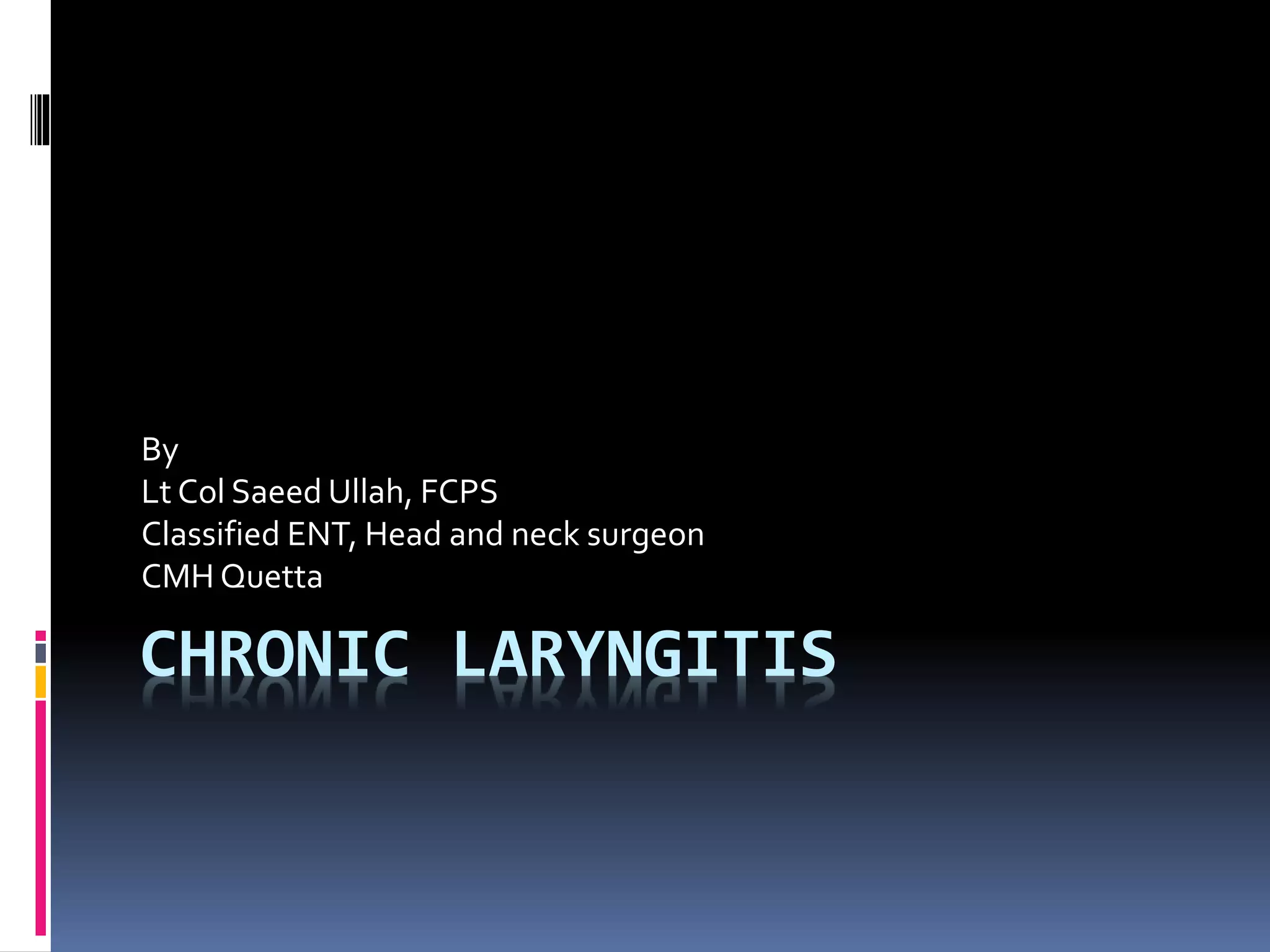 Laryngitis Persistent Chronic laryngeal infections | PPTX