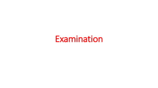 Examination
 
