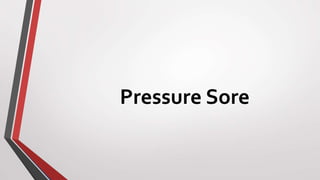 Pressure Sore
 
