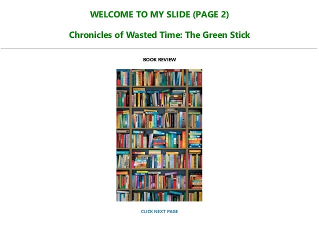 Free Download Chronicles Of Wasted Time The Green Stick Full Pdf O Free Download Chronicles Of Wasted Time The Green Stick Full Pdf O