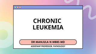 CHRONIC LEUKEMIA - CML and CLL Practical class.pptx