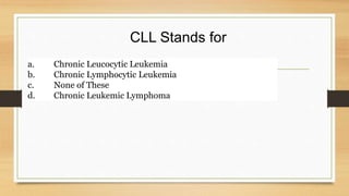 Chronic Lymphocytic Leukemia (CLL) | PPTX