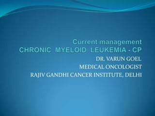 DR. VARUN GOEL
               MEDICAL ONCOLOGIST
RAJIV GANDHI CANCER INSTITUTE, DELHI
 