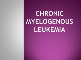 CHRONIC MYELOGENOUS LEUKEMIA