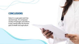 CONCLUSIONS
Saturn is a gas giant and has
several rings. It's composed
mostly of hydrogen and helium.
It was named after the Roman
god of wealth and agriculture
 