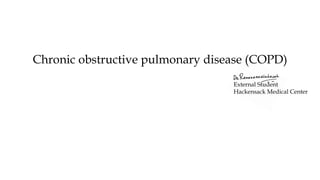 Chronic obstructive pulmonary disease (COPD)
External Student
Hackensack Medical Center
 