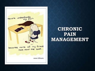 CHRONIC
PAIN
MANAGEMENT
 