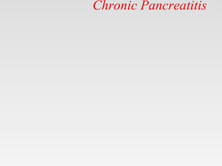 Chronic Pancreatitis
 