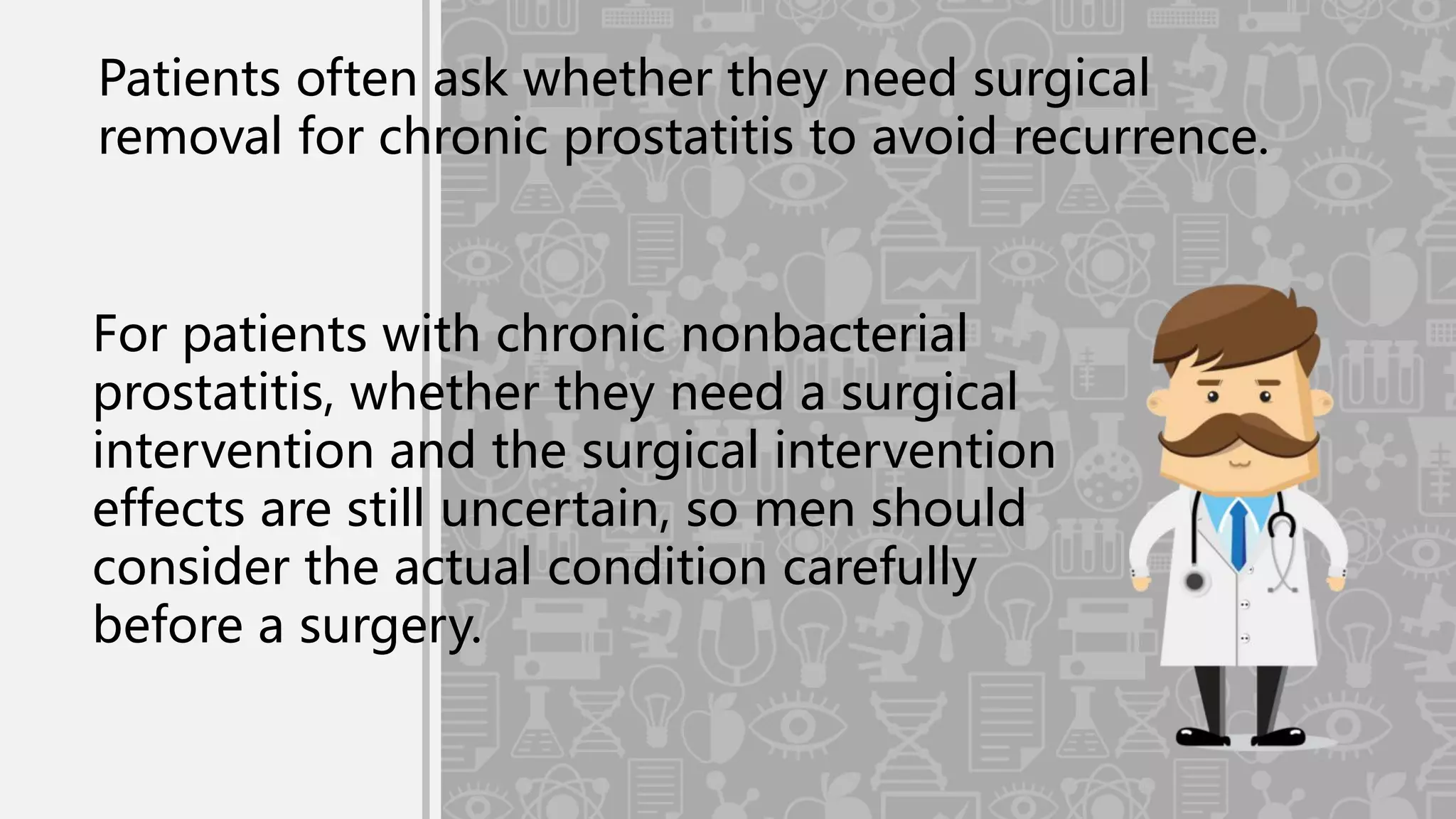 Chronic Prostatitis Comes Back, Need Surgical Resection? | PPT