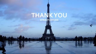 THANKYOU
#PRAYFORPARIS
 