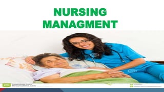 NURSING
MANAGMENT
 