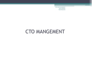 CTO MANGEMENT
CTO-MANAGEMENT
AND WIRING
TECHNIQUES
 