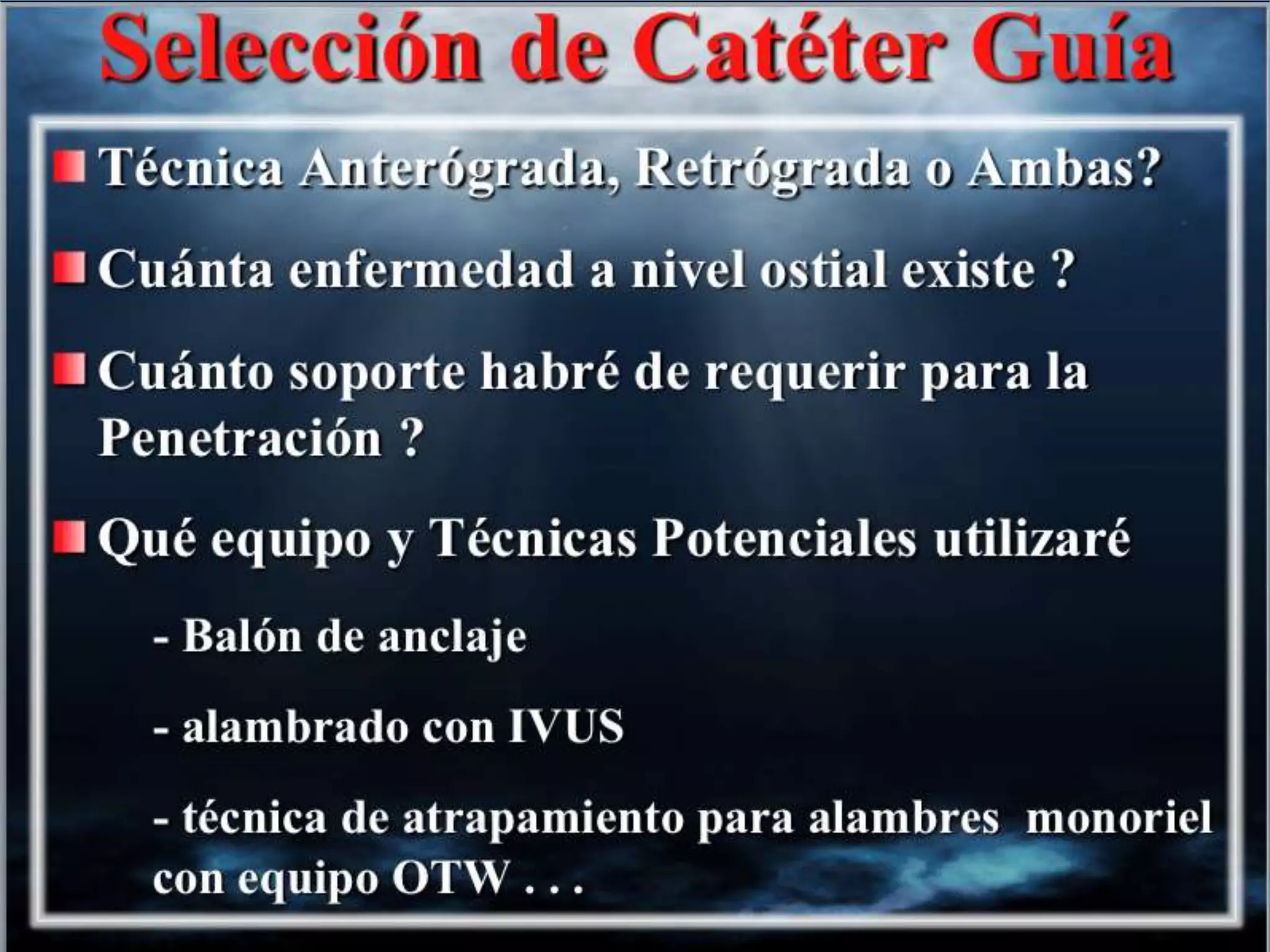 INTERVENTIONAL TECHNIQUES IN CHRONIC TOTAL OCCLUSIONS