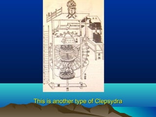 This is another type of ClepsydraThis is another type of Clepsydra
 